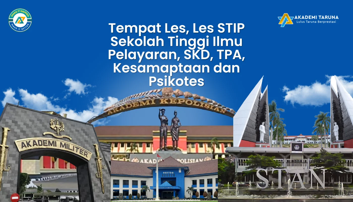 Tempat Les, Les STIP Sekolah Tinggi Ilmu Pelayaran, SKD, TPA, Kesamaptaan dan Psikotes