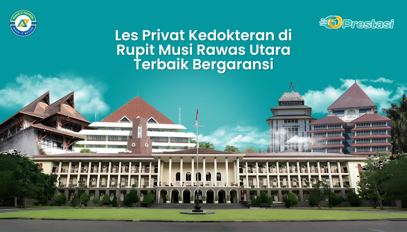 Les Privat Kedokteran di Rupit Musi Rawas Utara Terbaik Bergaransi