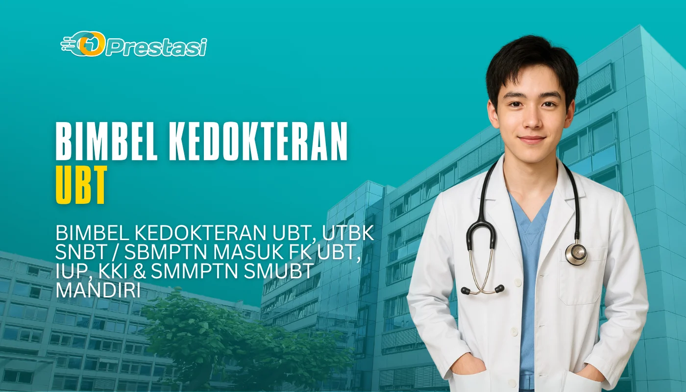 Bimbel Kedokteran UBT, UTBK SNBT / SBMPTN Masuk FK UBT, IUP, KKI & SMMPTN SMUBT Mandiri