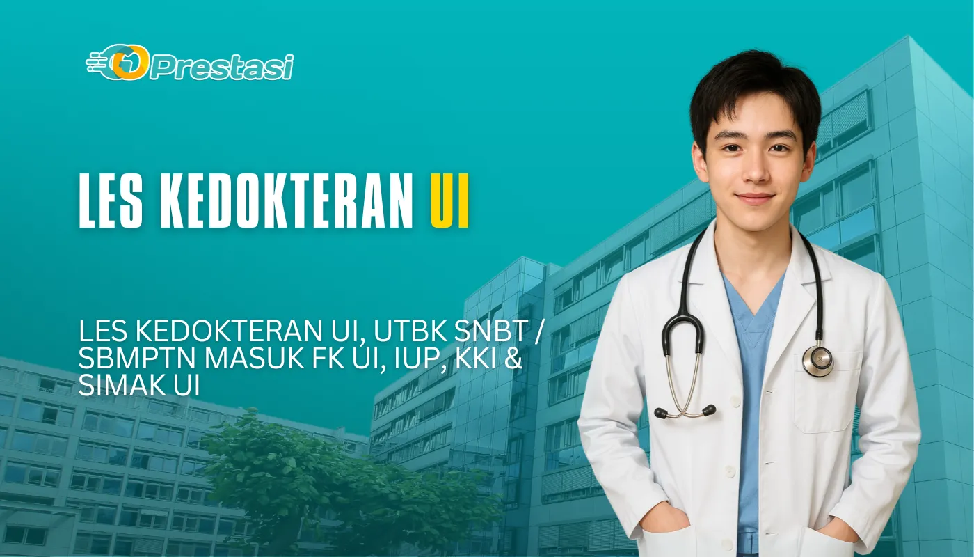 Les Kedokteran UI, UTBK SNBT SBMPTN Masuk FK UI, IUP, KKI & Simak UI